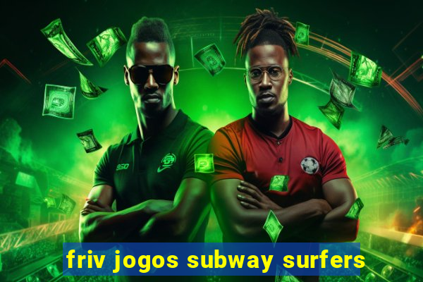 friv jogos subway surfers